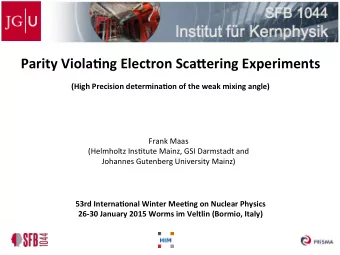 Parity  Viola+ng  Electron  Sca2ering  Experiments   (High  Precision