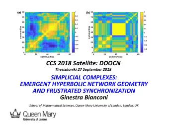 CCS 2018 Satellite: DOOCN  Thessaloniki 27 September 2018  SIMPLICIAL COMPLEXES:  EMERGENT