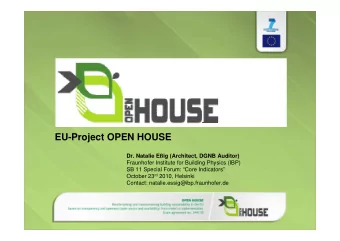 EU-Project OPEN HOUSE  Dr. Natalie Eig (Architect, DGNB Auditor)  Fraunhofer Institute for
