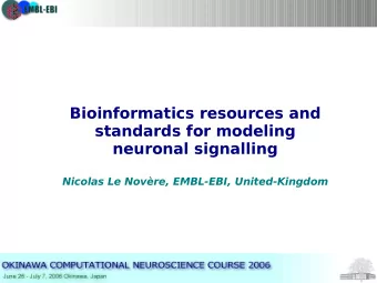 Bioinformatics resources and  standards for modeling  neuronal signalling  Nicolas Le Novre,