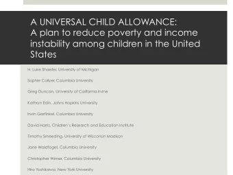 A UNIVERSAL CHILD ALLOWANCE:  A plan to reduce poverty and income  instability among children in