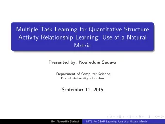 Multiple Task Learning for Quantitative Structure  Activity Relationship Learning: Use of a Natural