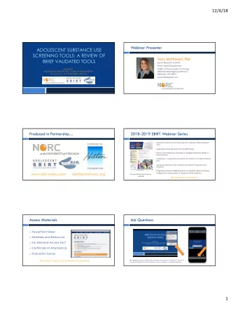 12/6/18  Webinar Presenter  ADOLESCENT SUBSTANCE USE  SCREENING TOOLS: A REVIEW OF  Tracy