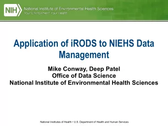 Application of iRODS to NIEHS Data  Management Mike Conway, Deep Patel  Office of Data Science