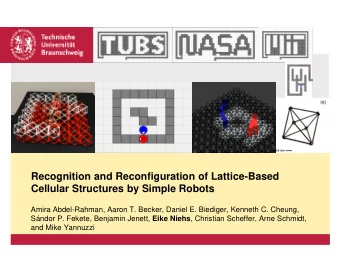 Recognition and Reconfiguration of Lattice-Based  Cellular Structures by Simple Robots  Amira