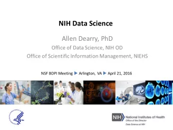 NIH Data Science  Allen Dearry, PhD  Office of Data Science, NIH OD  Office of Scientific