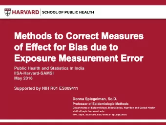 Supported by NIH R01 ES009411  Donna Spiegelman, Sc.D.  Professor of Epidemiologic Methods