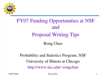 FY07 Funding Opportunities at NSF  and  Proposal Writing Tips  Rong Chen  Probability and