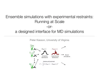 Ensemble simulations with experimental restraints:  Running at Scale  -or-  a designed interface