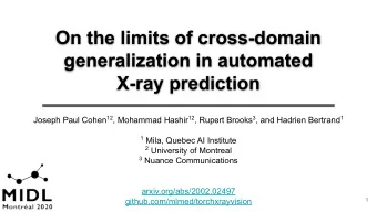 On the limits of cross-domain  generalization in automated  X-ray prediction Joseph Paul Cohen 12 ,