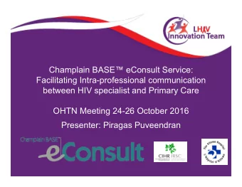 Champlain BASE eConsult Service:  Facilitating Intra-professional communication  between HIV