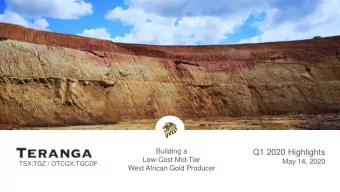 Q1 2020 Highlights  Low-Cost Mid-Tier  May 14, 2020  TSX:TGZ / OTCQX:TGCDF  West African Gold