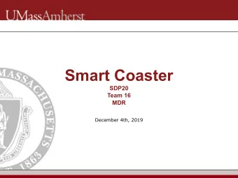 Smart Coaster  SDP20  Team 16  MDR  December 4th, 2019  Meet the Team  Professor Joshua  Jonathan