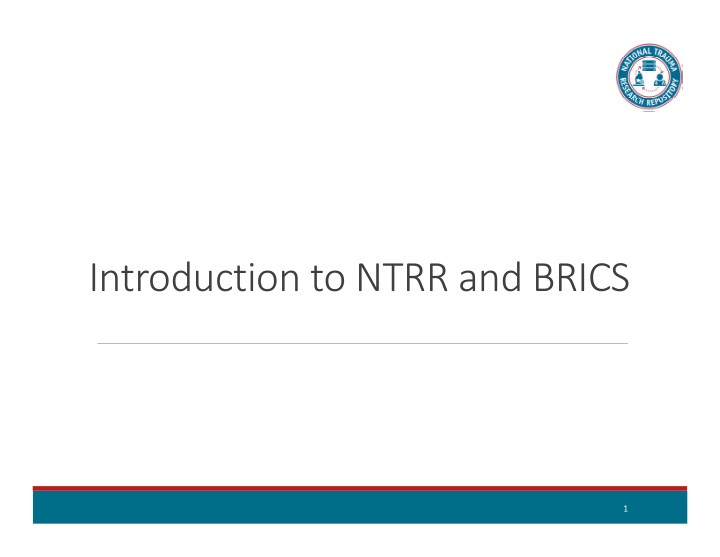 introduction to ntrr and brics