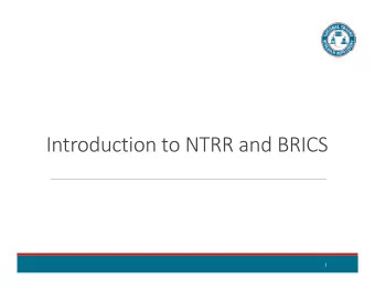 Introduction to NTRR and BRICS  1  Agenda  Introduction to NTRR and BRICS  Modules Overview  NTRR