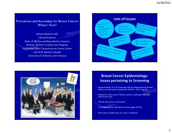 Lots of Issues  Prevention and Screening for Breast Cancer:  Whats New?  What does  increased
