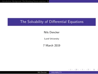 The Solvability of Differential Equations  Nils Dencker  Lund University  7 March 2019  Nils