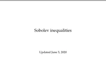 Sobolev inequalities  Updated June 5, 2020  Plan  2  Outline:  Gagliardo-Nierenberg-Sobolev