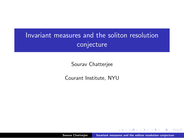 invariant measures and the soliton resolution conjecture