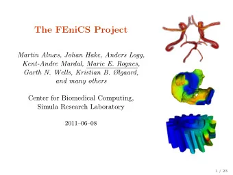 The FEniCS Project  Martin Alns, Johan Hake, Anders Logg,  Kent-Andre Mardal, Marie E. Rognes,