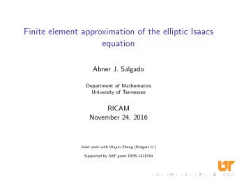 Finite element approximation of the elliptic Isaacs  equation  Abner J. Salgado  Department of