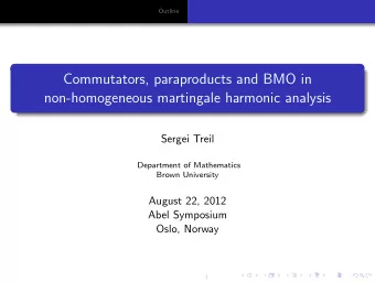 Commutators, paraproducts and BMO in  non-homogeneous martingale harmonic analysis  Sergei Treil