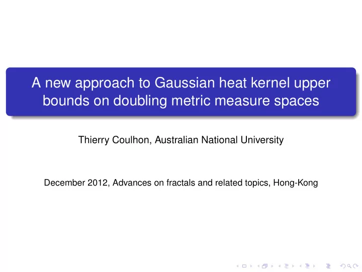 a new approach to gaussian heat kernel upper bounds on