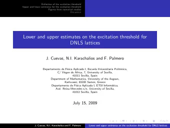 Lower and upper estimates on the excitation threshold for  DNLS lattices  J. Cuevas, N.I.