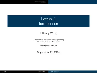 Lecture 1  Introduction  I-Hsiang Wang  Department of Electrical Engineering  National Taiwan