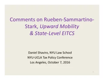 Comments on Rueben  Sammartino  Stark, Upward Mobility &amp; State  Level EITCS Daniel