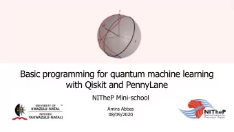 Basic programming for quantum machine learning  with Qiskit and PennyLane  NITheP Mini-school