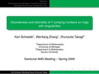Discreteness and rationality of F -jumping numbers on rings  with singularities Karl Schwede 1 ,