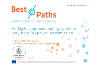 An MgB 2 superconducting cable for  very high DC power transmission  Frdric LESUR (RTE, France)