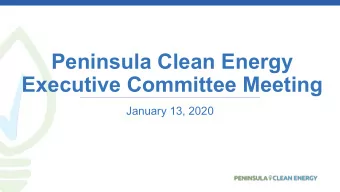 Peninsula Clean Energy  Executive Committee Meeting  January 13, 2020  Regular Agenda  1.  Chair