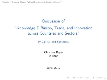 Discussion of  Knowledge Difgusion, Trade, and Innovation  across Countries and Sectors  by