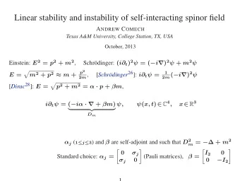 Linear stability and instability of self-interacting spinor field A NDREW C OMECH  Texas A&amp;M