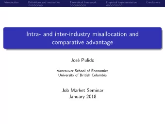 Intra- and inter-industry misallocation and  comparative advantage  Jos Pulido  Vancouver School