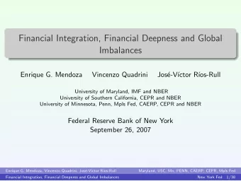 Financial Integration, Financial Deepness and Global  Imbalances  Enrique G. Mendoza  Vincenzo
