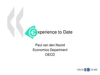xperience to Date  Paul van den Noord  Economics Department  OECD  1  Monetary union in Europe: