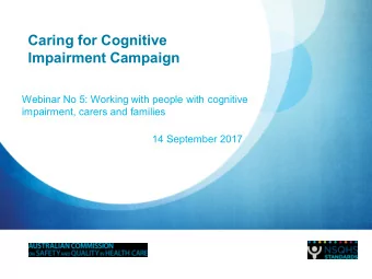 Impairment Campaign  Webinar No 5: Working with people with cognitive  impairment, carers and