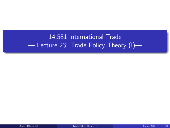 14 581 international trade lecture 23 trade policy theory
