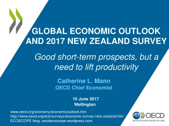 need to lift productivity  Catherine L. Mann  OECD Chief Economist  15 June 2017  Wellington