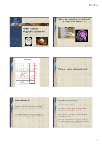 NMR: Nucelar  Magnetic Resonance  Mikls Nyitrai, April 6, 2016  www.medschool.pte.hu  Physical