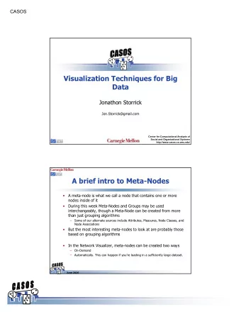 Visualization Techniques for Big  Data  Jonathon Storrick  Jon.Storrick@gmail.com  Center for