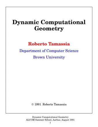 Dynamic Computational  Geometry  Roberto Tamassia  Department of Computer Science  Brown University