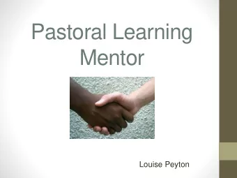 Mentor  Louise Peyton  My Role    My role as the Pastoral Learning Mentor in school enables me