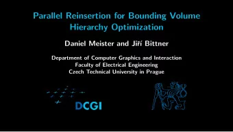 Parallel Reinsertion for Bounding Volume  Hierarchy Optimization  Daniel Meister and Ji  r