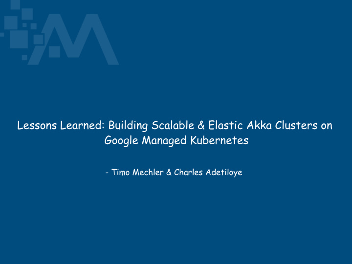 lessons learned building scalable elastic akka clusters