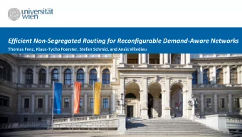 Efficient Non-Segregated Routing for Reconfigurable Demand-Aware Networks  Thomas Fenz, Klaus-Tycho