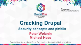 Cracking Drupal  Title slide  Security concepts and pitfalls  Subtitle  Peter Wolanin  Michael Hess